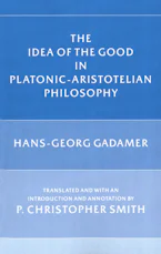 Cover of 'The Idea of the Good in Platonic-Aristotelian Philosophy' by Hans-Georg Gadamer 