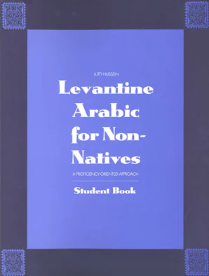 Levantine Arabic for Non-Natives: A Proficiency-Oriented Approach ...