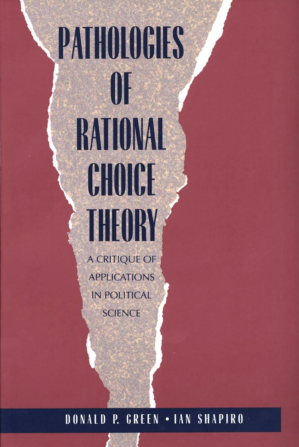 Pathologies of Rational Choice Theory - Yale University Press London