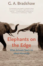 Cover of 'Elephants on the Edge' by G. A. Bradshaw 