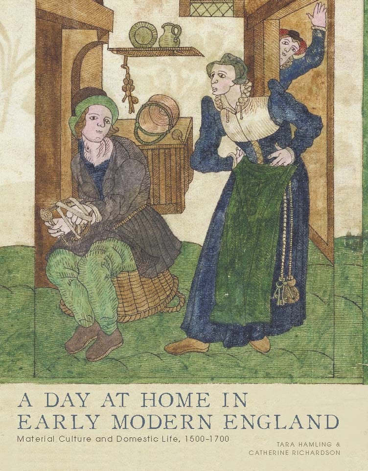 A Day at Home in Early Modern England - Yale University Press