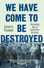 Cover of 'We Have Come to Be Destroyed' by Laura Tisdall 