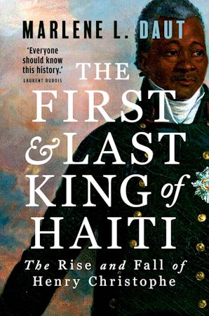 the first and last king of haiti - marlene daut 