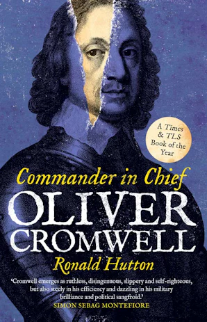 Oliver Cromwell: Commander in Chief - Yale University Press London