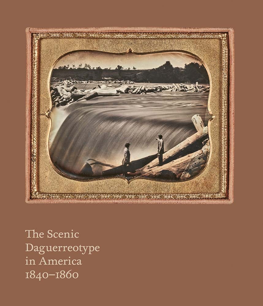 The Scenic Daguerreotype in America 1840-1860 - Yale University
